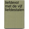 Liefdevol met de vijf liefdestalen door Gary Chapman