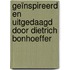 Geïnspireerd en uitgedaagd door Dietrich Bonhoeffer