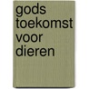 Gods toekomst voor dieren door Raymond R. Hausoul