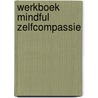 Werkboek mindful zelfcompassie door Kristin Neff