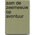 Sam de Zeemeeuw op avontuur