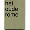 Het oude Rome by Jonathan W. Stokes