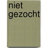 Niet gezocht  by Jetty Hage