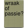 Wraak of passie? by Caitlin Crews