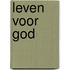 Leven voor God