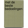 Met de beste bedoelingen by Susan Anne Mason