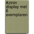 #zinin Display met 6 exemplaren
