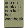 Doe en denk als een kat- Het werkboek door Stephane Garnier