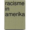 Racisme in Amerika door Antoine Weijzen