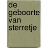 De geboorte van Sterretje door Marjan Tabak