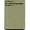 Leven met hooggevoeligheid-Het werkboek door Susan Marletta Hart