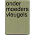 Onder moeders vleugels