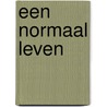 Een normaal leven by Marion Pauw