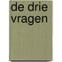 De drie vragen