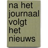 Na het journaal volgt het nieuws door Johan Sanctorum