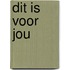 Dit is voor jou