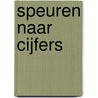 Speuren naar cijfers by Unknown