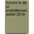 Inzicht in de OR Praktijkboek. Editie 2019
