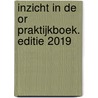Inzicht in de OR Praktijkboek. Editie 2019 by Joan Janssens-Boer