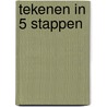 Tekenen in 5 stappen by Unknown