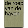 De roep van de haven by Nora Roberts