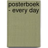 Posterboek - Every day by Unknown