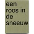 Een roos in de sneeuw