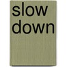 Slow down door Jo Peters