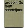 groep 4 2e helft schooljaar by Unknown