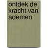 Ontdek de kracht van ademen by Rob Koning