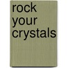Rock Your Crystals door Hanneke Peeters