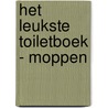 Het leukste toiletboek - moppen by Unknown