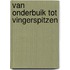 Van onderbuik tot vingerspitzen