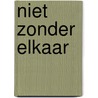 Niet zonder elkaar by Jill Shalvis