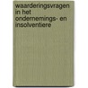 Waarderingsvragen in het ondernemings- en insolventiere door S.W. van den Berg