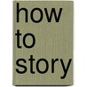 How to story by Tom Rumes