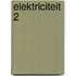 Elektriciteit 2