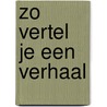 Zo vertel je een verhaal by Anton Tsjechov