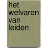 Het Welvaren van Leiden by Arthur Weststeijn