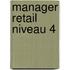 Manager retail niveau 4