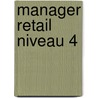 Manager retail niveau 4 door Onbekend