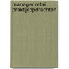 Manager retail praktijkopdrachten by Unknown