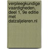 Verpleegkundige vaardigheden, deel 1, 9e editie met datzaljeleren.nl door Sandra F. Smith