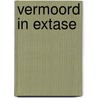 Vermoord in extase door J.D. Robb