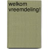 Welkom Vreemdeling! door People International