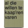 Al die willen te kaap'ren varen by Johan Francke