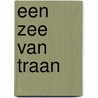 Een zee van traan door Louwrens Hacquebord