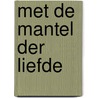 Met de mantel der liefde door Maarten-Jan Dongelmans