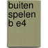 Buiten spelen B E4
