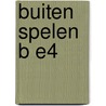 Buiten spelen B E4 by Maril Rijks